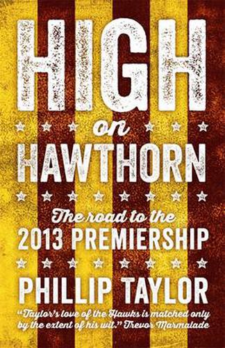 Cover image for High on Hawthorn: The road to the 2013 premiership