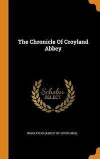 Cover image for The Chronicle of Croyland Abbey