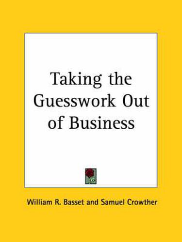 Cover image for Taking the Guesswork Out of Business (1924)