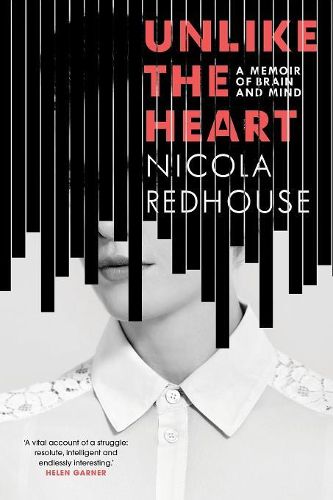 Unlike the Heart: A Memoir of Brain and Mind