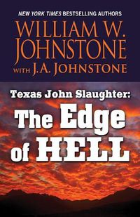 Cover image for Texas John Slaughter: The Edge of Hell