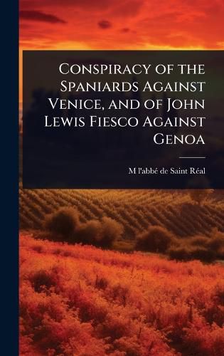 Cover image for Conspiracy of the Spaniards Against Venice, and of John Lewis Fiesco Against Genoa