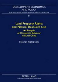 Cover image for Land Property Rights and Natural Resource Use: An Analysis of Household Behavior in Rural China