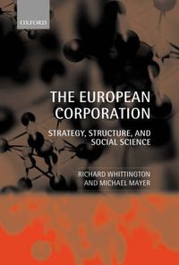 Cover image for The European Corporation: Strategy, Structure and Social Science