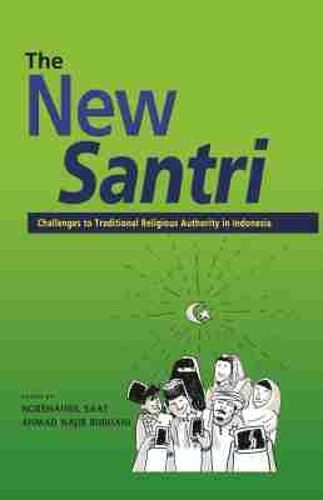 Cover image for The New Santri: Challenges to Traditional Religious Authority in Indonesia