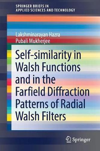 Cover image for Self-similarity in Walsh Functions and in the Farfield Diffraction Patterns of Radial Walsh Filters