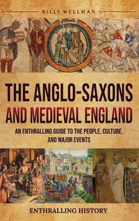 Cover image for The Anglo-Saxons and Medieval England