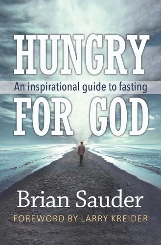 Cover image for Hungry for God: An inspirational guide to fasting