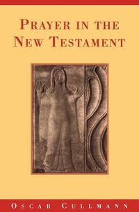 Cover image for Prayer in the New Testament