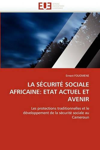 Cover image for La S Curit Sociale Africaine: Etat Actuel Et Avenir