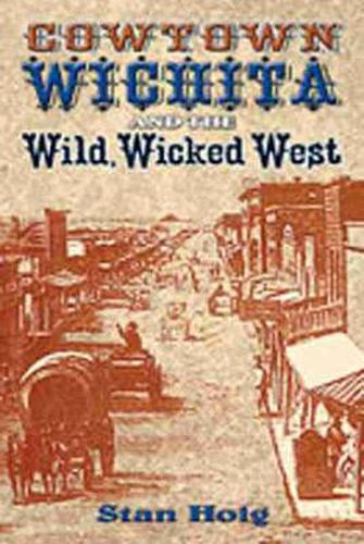 Cover image for Cowtown Wichita and the Wild, Wicked West