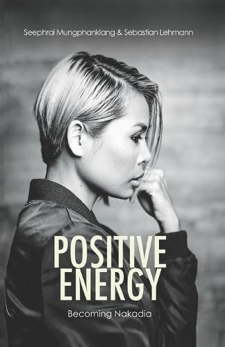 Cover image for Positive Energy: becoming Nakadia