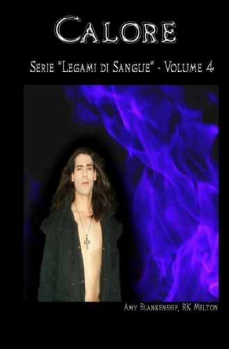 Cover image for Calore (Legami di Sangue - Volume 4)