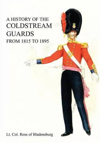 Cover image for A History of the Coldstream Guards from 1815 to 1895