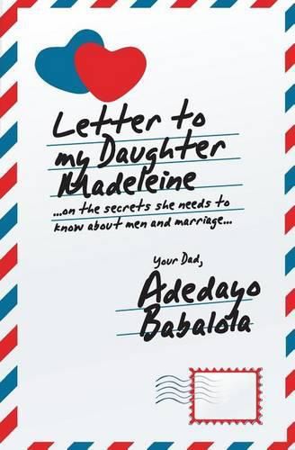 Cover image for Letter To My Daughter Madeleine: ...on the secrets she needs to know about men and marriage...