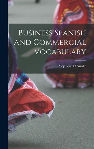 Cover image for Business Spanish and Commercial Vocabulary