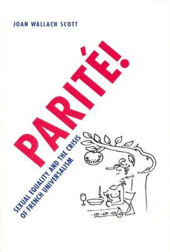 Cover image for Parite!: Sexual Equality and the Crisis of French Universalism