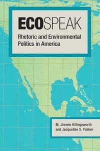 Cover image for Ecospeak: Rhetoric and Environmental Politics in America