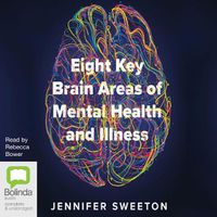 Cover image for Eight Key Brain Areas of Mental Health and Illness