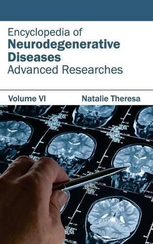 Cover image for Encyclopedia of Neurodegenerative Diseases: Volume VI (Advanced Researches)