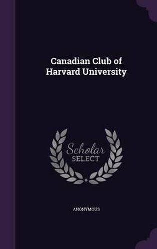 Cover image for Canadian Club of Harvard University