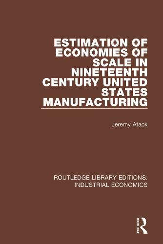 Cover image for Estimation of Economies of Scale in Nineteenth Century United States Manufacturing