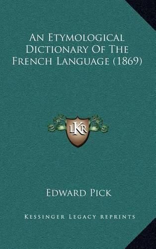 Cover image for An Etymological Dictionary of the French Language (1869)