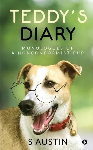 Cover image for Teddy's Diary: Monologues of a Nonconformist Pup