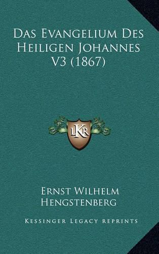 Das Evangelium Des Heiligen Johannes V3 (1867)