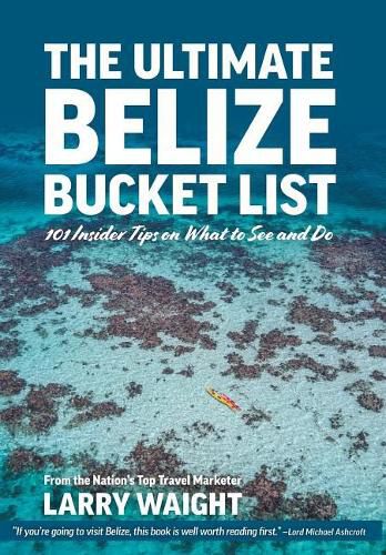 Cover image for The Ultimate Belize Bucket List: 101 Insider Tips on What to See and Do