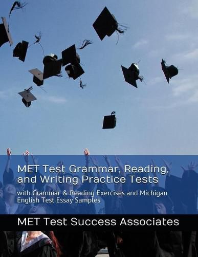 Cover image for MET Test Grammar, Reading, and Writing Practice Tests: with Grammar and Reading Exercises and Michigan English Test Essay Samples