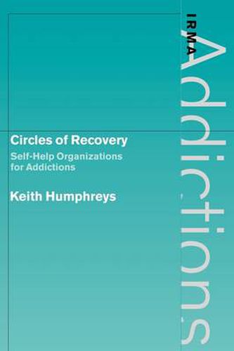 Cover image for Circles of Recovery: Self-Help Organizations for Addictions