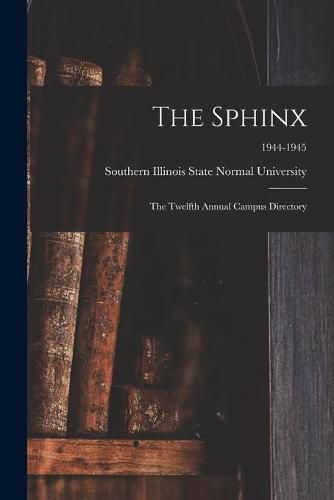 The Sphinx: The Twelfth Annual Campus Directory; 1944-1945