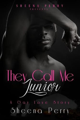 Cover image for They Call Me Junior: A Gay Love Story