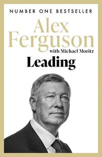 Cover image for Leading: Lessons in leadership from the legendary Manchester United manager