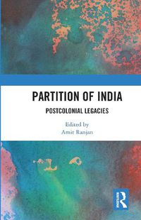 Cover image for Partition of India: Postcolonial Legacies