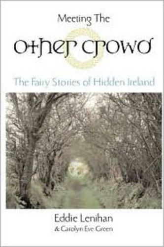 Cover image for Meeting the Other Crowd: The Fairy Stories of Hidden Ireland