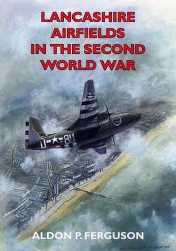 Cover image for Lancashire Airfields in the Second World War
