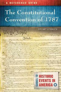 Cover image for The Constitutional Convention of 1787: A Reference Guide