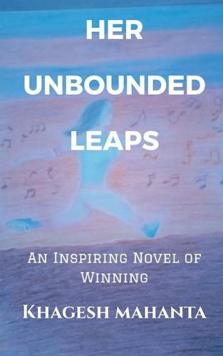 Cover image for Her Unbounded Leaps: An Inspiring Novel of Winning