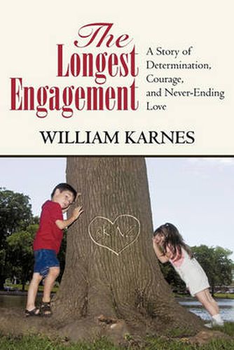 Cover image for The Longest Engagement: A Story of Determination, Courage, and Never-Ending Love