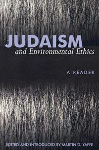 Cover image for Judaism and Environmental Ethics: A Reader