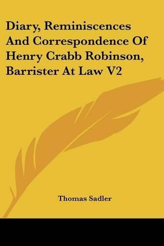 Diary, Reminiscences and Correspondence of Henry Crabb Robinson, Barrister at Law V2