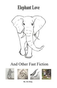 Cover image for Elephant Love and Other Fast Fiction