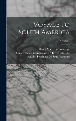 Voyage to South America; Volume 1