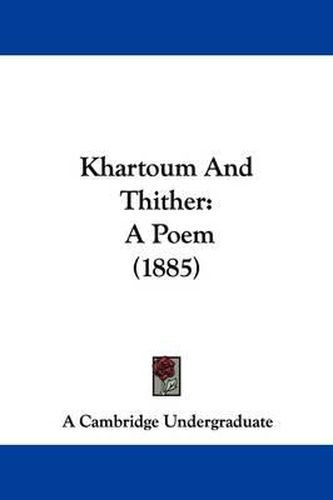 Cover image for Khartoum and Thither: A Poem (1885)