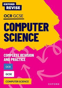 Cover image for Oxford Revise: OCR GCSE Computer Science Complete Revision and Practice