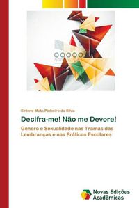 Cover image for Decifra-me! Nao me Devore!