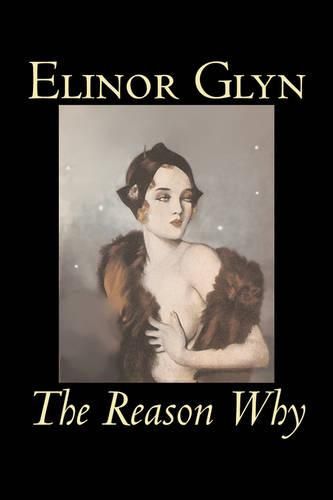 Cover image for The Reason Why by Elinor Glyn, Fiction, Classics, Literary, Erotica