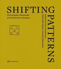 Cover image for Shifting Patterns: Christopher Alexander and the Eishin Campus